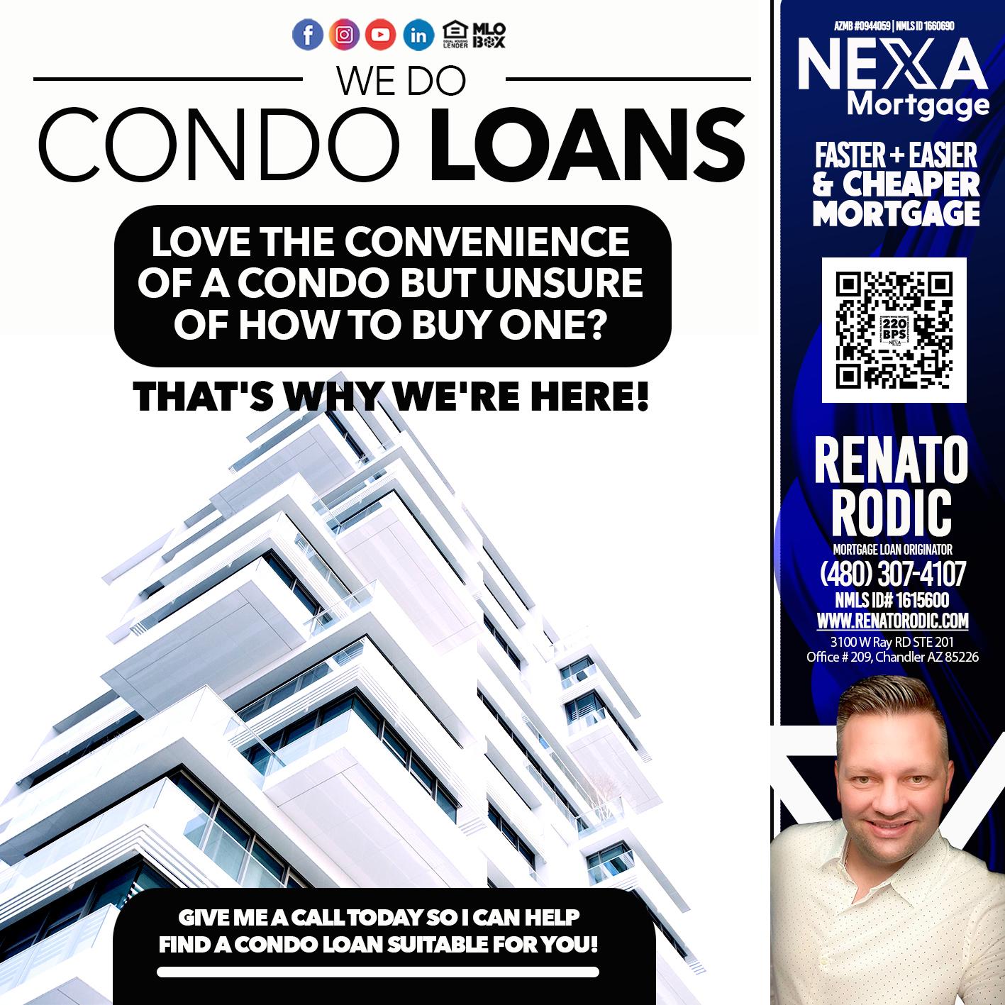 WE DO CONDO LOANS - Renato Rodic -Mortgage Loan Originator