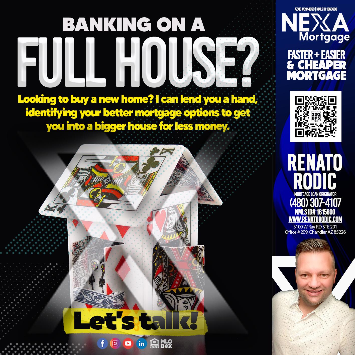 FULL HOUSE? - Renato Rodic -Mortgage Loan Originator